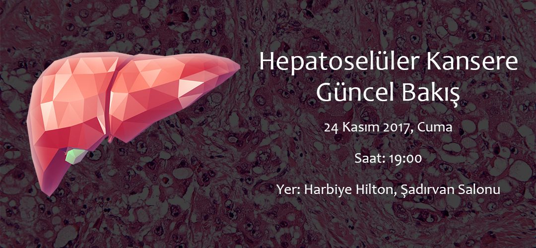 Holistik Tıp – Hepatoselüler Kansere Güncel Bakış, 24 Kasım 2017, Harbiye, İstanbul