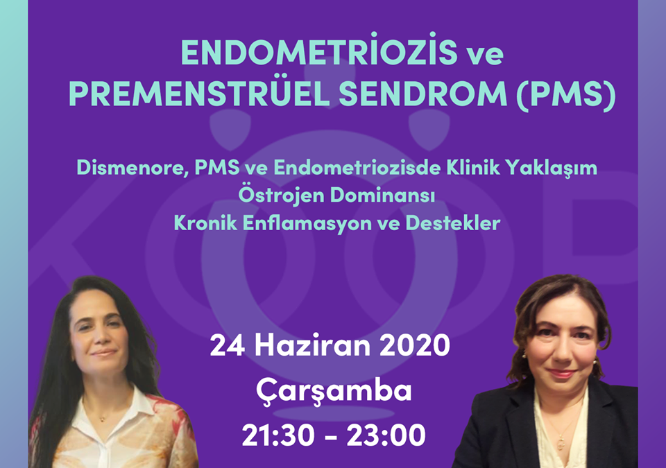 Holistik Kadın Sağlığı, 3. MODÜL: ENDOMETRİOZİS ve PREMENSTRÜEL SENDROM (PMS), Kadın Sağlığı Eğitimi, Webinar, 24 Haziran 2020, Çarşamba