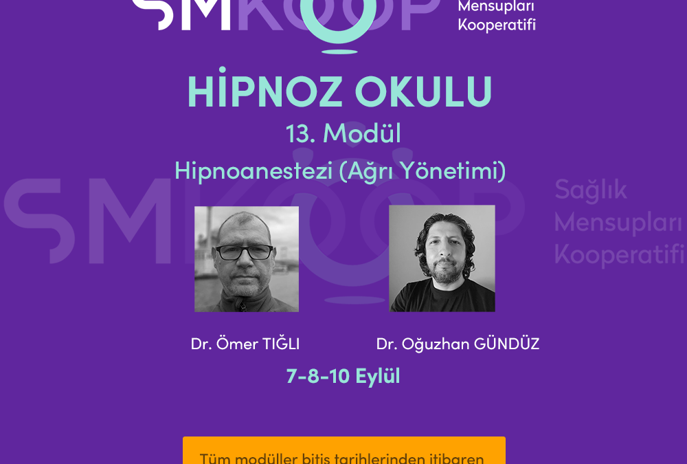 HİPNOZ OKULU – YAZ OKULU 2020, 13. MODÜL: HİPNOANESTEZİ (Ağrı Yönetimi), 07-10 Eylül 2020 | Ankara, Türkiye