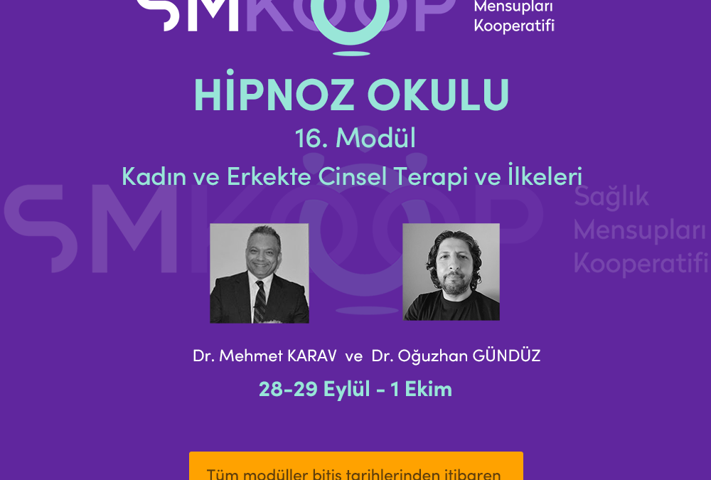 HİPNOZ OKULU – YAZ OKULU 2020, 16. MODÜL: CİNSEL İŞLEV BOZUKLUKLARINDA HİPNOTERAPİ, 28 Eylül-01 Ekim 2020 | Ankara, Türkiye