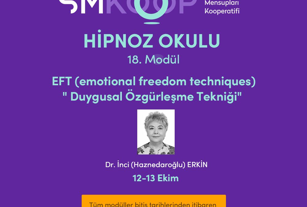 HİPNOZ OKULU – YAZ OKULU 2020, 18. MODÜL: HİPNOZ ve ENTEGRE TEKNİKLER (EFT, NLP), 12-16 Ekim 2020 | Ankara, Türkiye