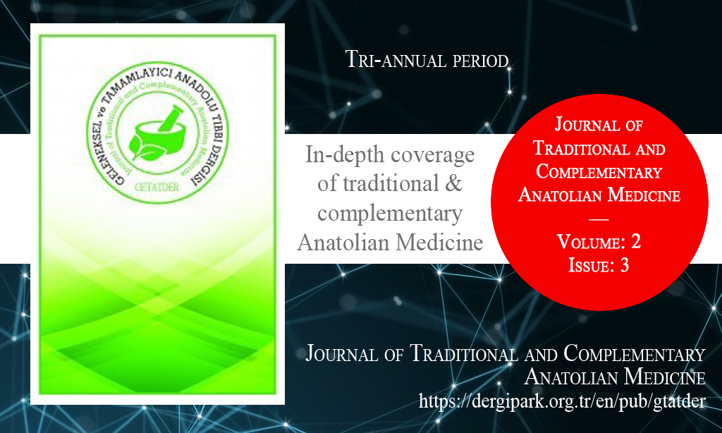 GTATDER, December 2020 – Journal of Traditional and Complementary Anatolian Medicine, Year: 2020, Volume: 2, Issue: 3, Release Date: 31 December 2020