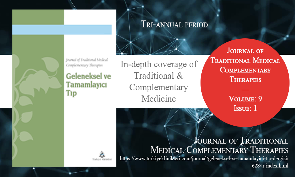 J Tradit Complem Med, Mart 2026 – Geleneksel ve Tamamlayıcı Tıp Dergisi, Yıl: 2026, Cilt: 9, Sayı: 1, Yayın Tarihi: 30 Mart 2026